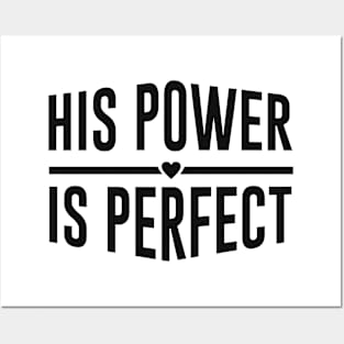 His Power Is Perfect Design Posters and Art